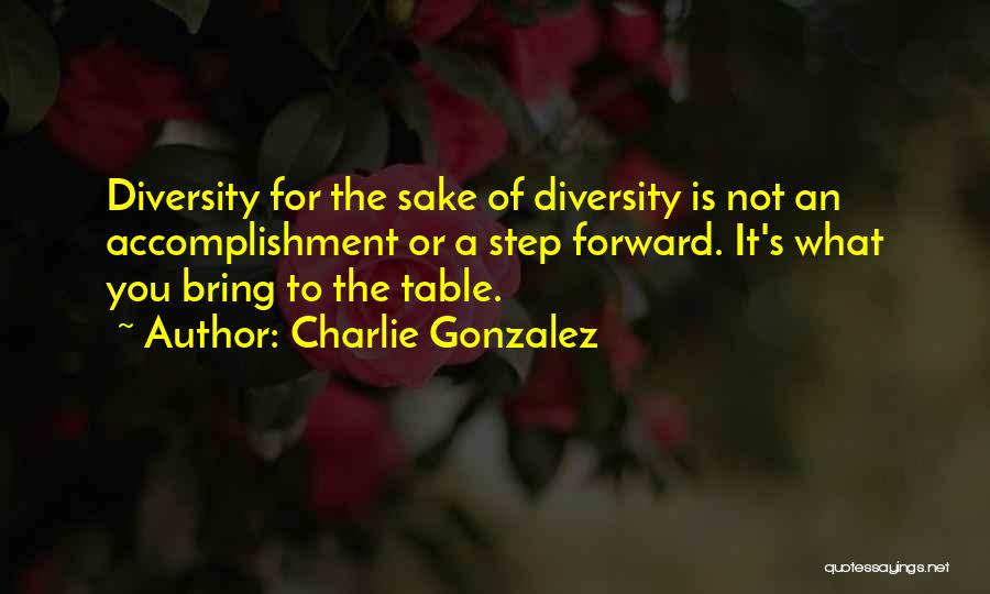 Charlie Gonzalez Quotes 222066