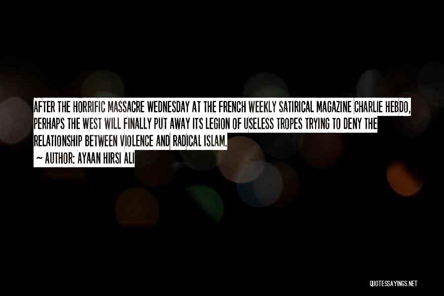 Charlie Hebdo Quotes By Ayaan Hirsi Ali