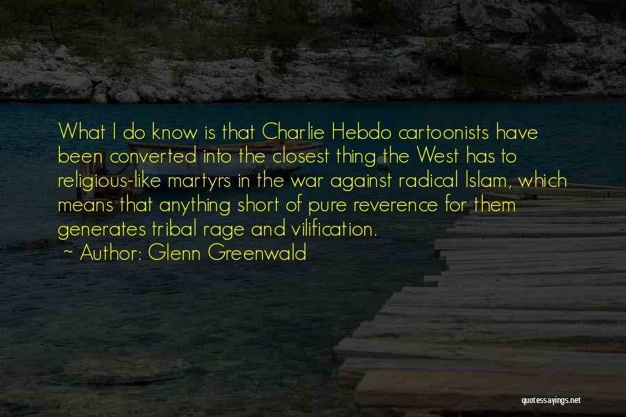 Charlie Hebdo Quotes By Glenn Greenwald