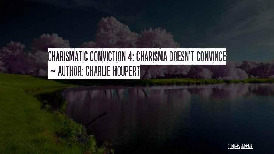 Charlie Houpert Quotes 1266630