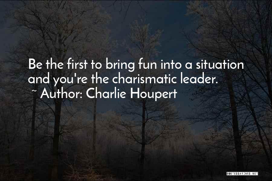 Charlie Houpert Quotes 2158032