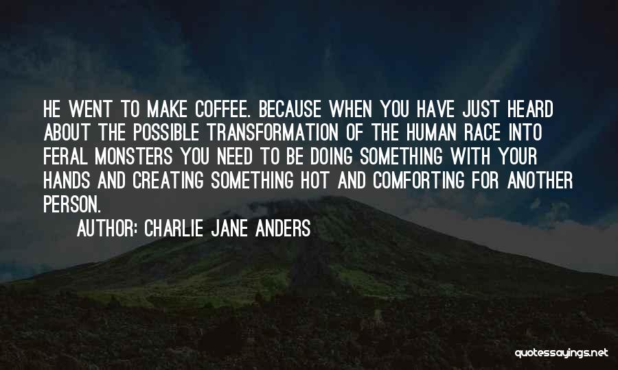 Charlie Jane Anders Quotes 1855744