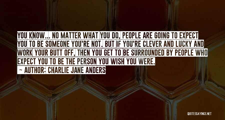 Charlie Jane Anders Quotes 272104
