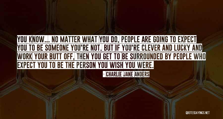 Charlie Jane Anders Quotes 272104