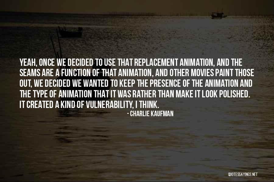 Charlie Kaufman Quotes 1314056