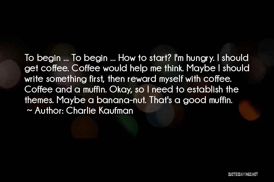 Charlie Kaufman Quotes 1517086