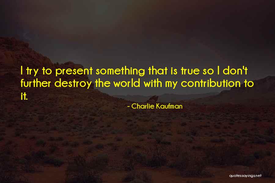 Charlie Kaufman Quotes 1868865