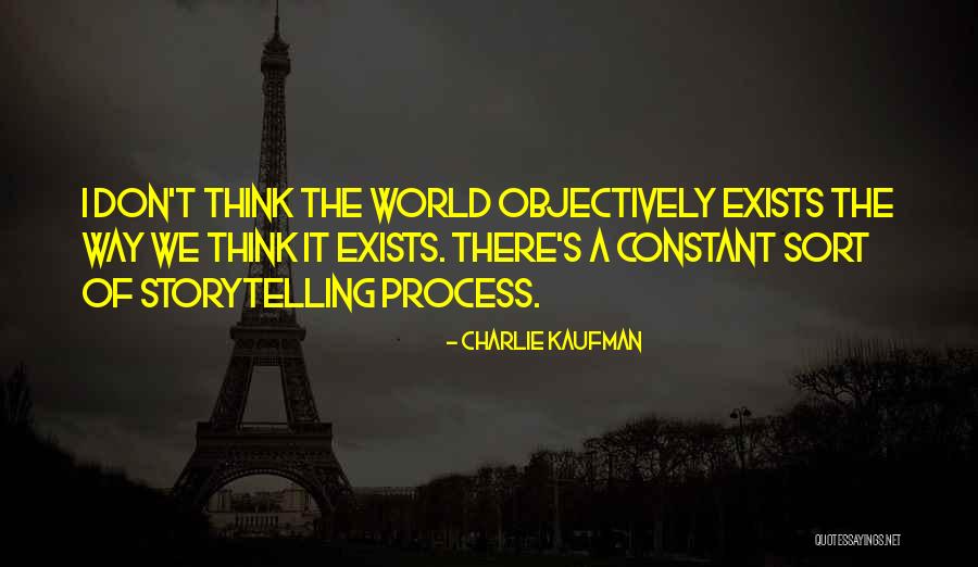 Charlie Kaufman Quotes 1889601 Charlie Kaufman Quotes 1889601