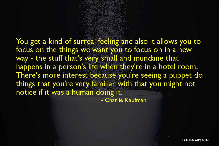 Charlie Kaufman Quotes 1962265 Charlie Kaufman Quotes 1962265
