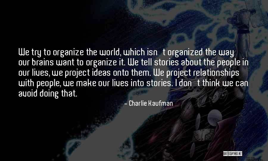 Charlie Kaufman Quotes 1968866 Charlie Kaufman Quotes 1968866