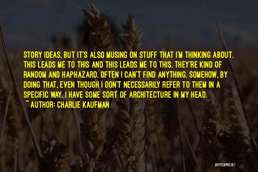 Charlie Kaufman Quotes 252487