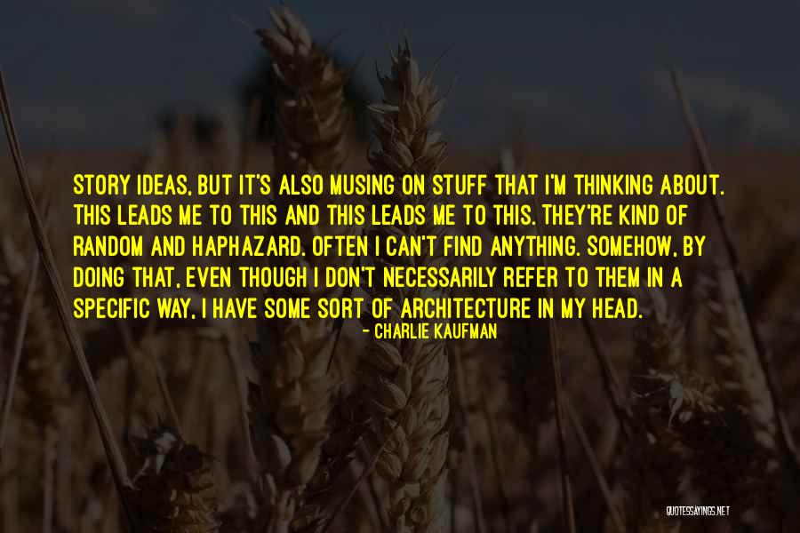 Charlie Kaufman Quotes 252487 Charlie Kaufman Quotes 252487