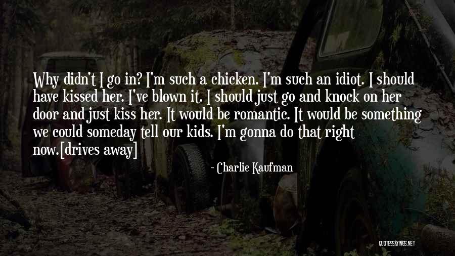 Charlie Kaufman Quotes 412832