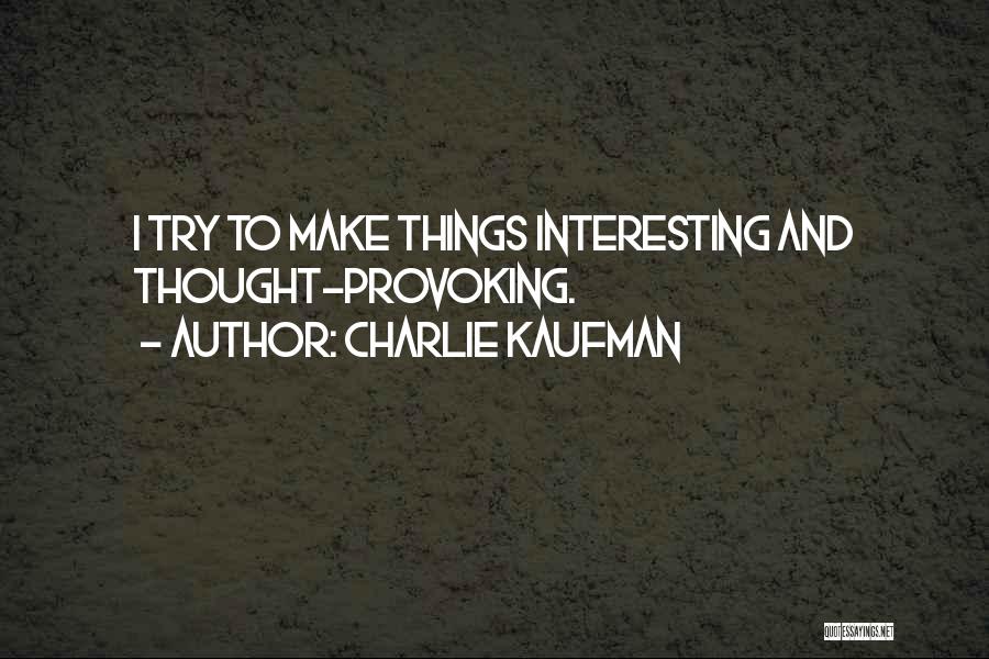 Charlie Kaufman Quotes 469060