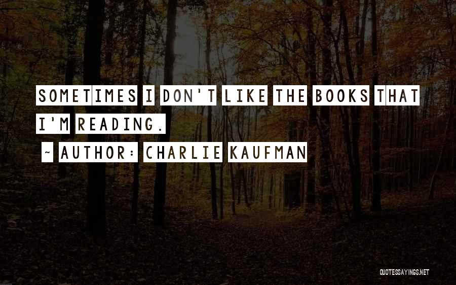 Charlie Kaufman Quotes 584050