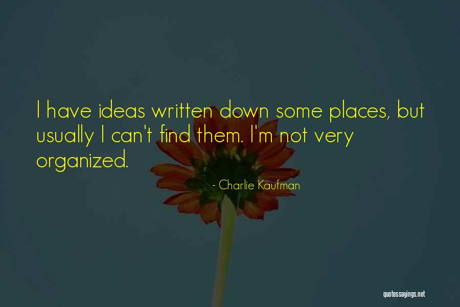 Charlie Kaufman Quotes 808627