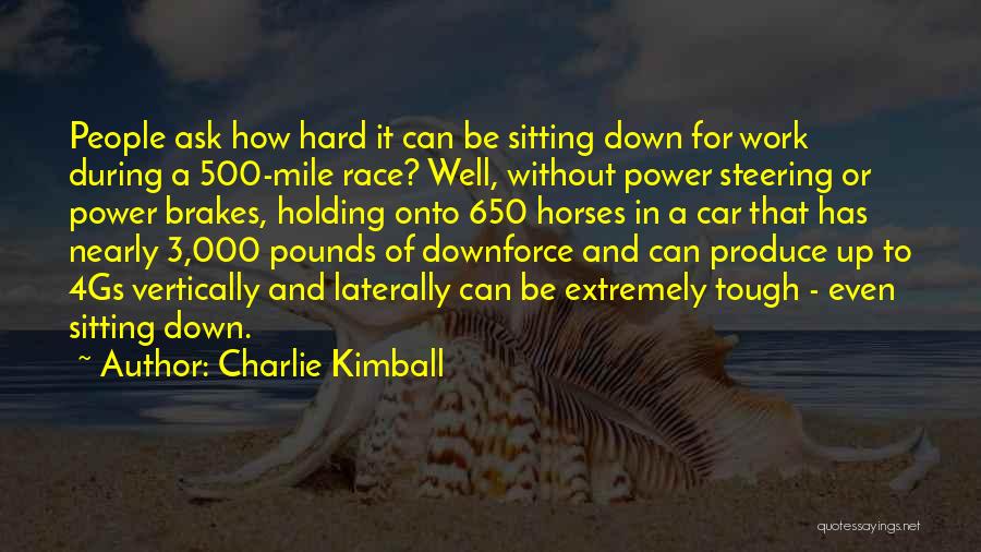 Charlie Kimball Quotes 1235175