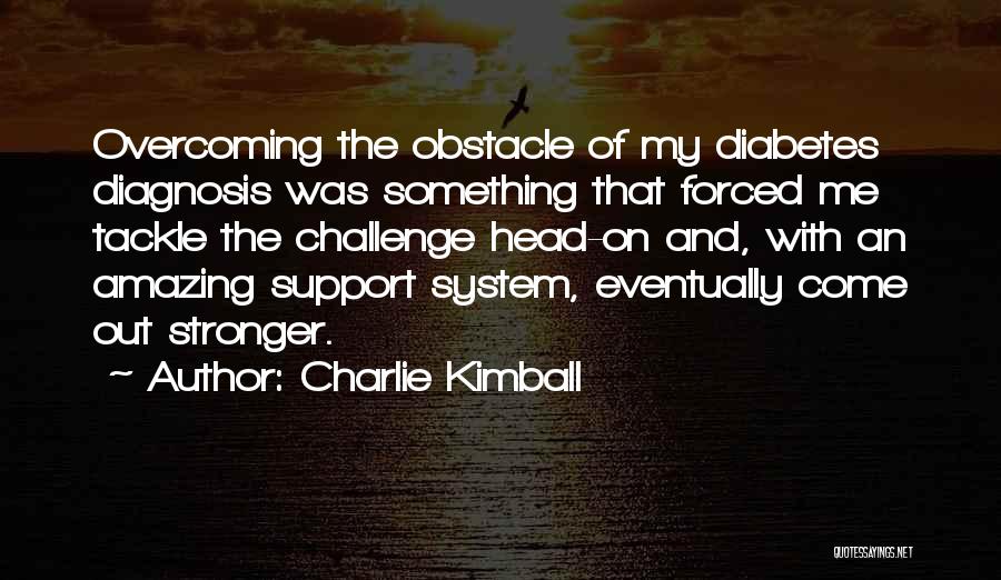 Charlie Kimball Quotes 1424922