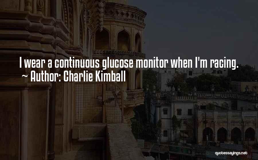 Charlie Kimball Quotes 923662