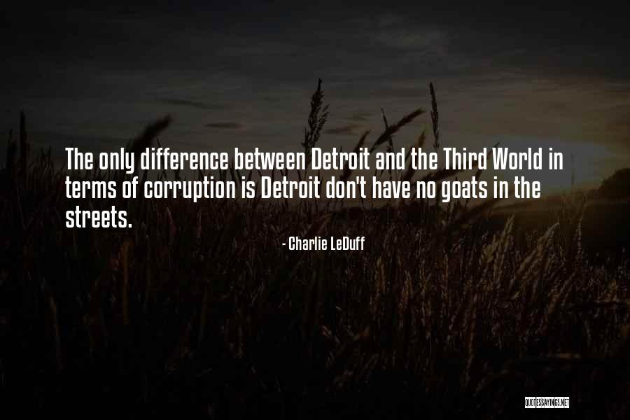 Charlie Leduff Detroit Quotes By Charlie LeDuff Charlie Leduff Detroit Quotes By Charlie LeDuff