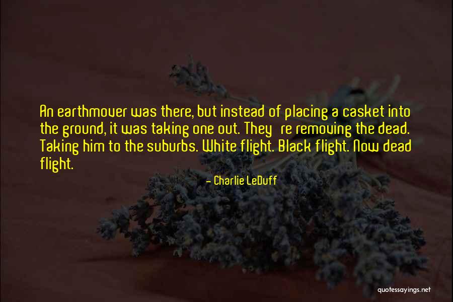 Charlie LeDuff Quotes 1108257