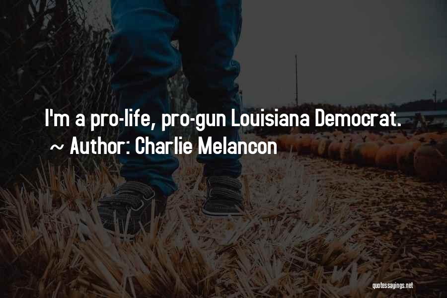 Charlie Melancon Quotes 1697086