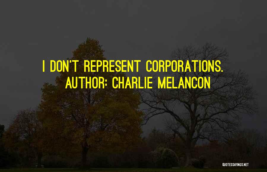 Charlie Melancon Quotes 488327