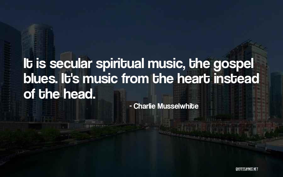 Charlie Musselwhite Quotes 1851473