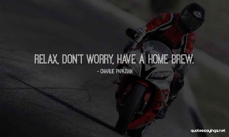 Charlie Papazian Quotes 1836597 Charlie Papazian Quotes 1836597