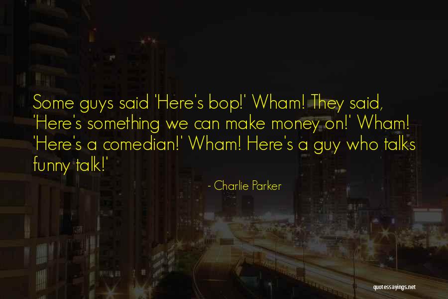 Charlie Parker Quotes 1272825