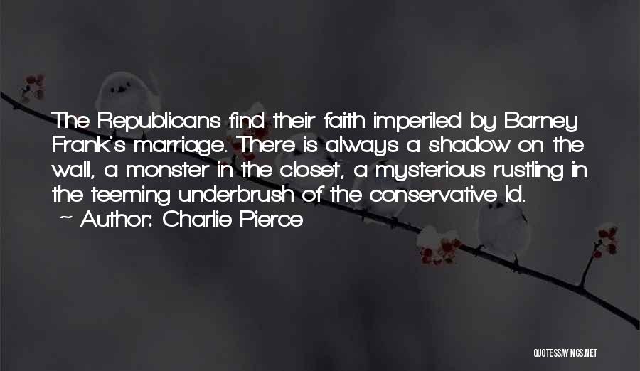 Charlie Pierce Quotes 1548744