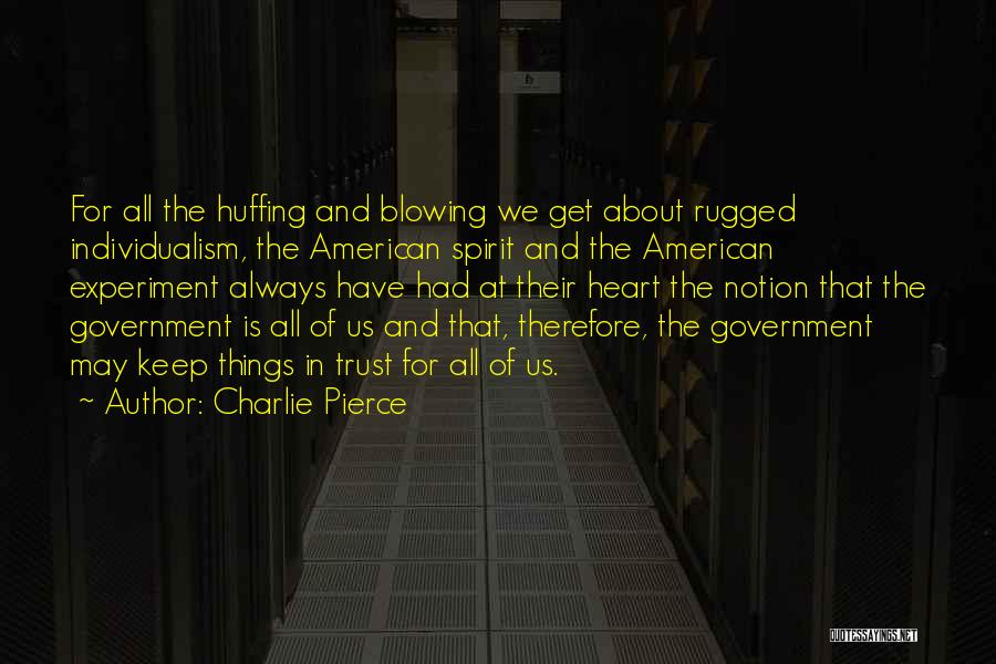 Charlie Pierce Quotes 1747655