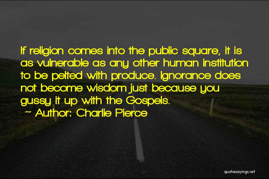 Charlie Pierce Quotes 2009515