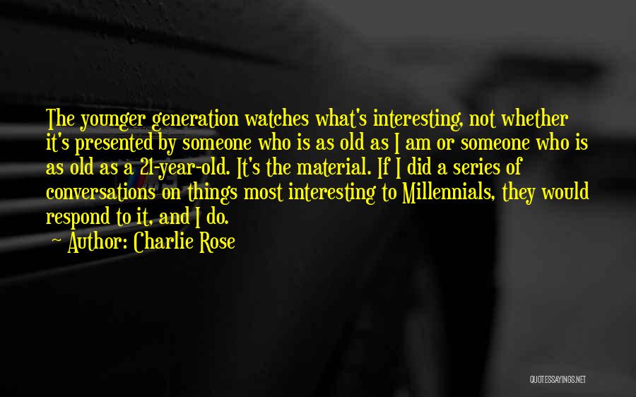 Charlie Rose Quotes 2169033