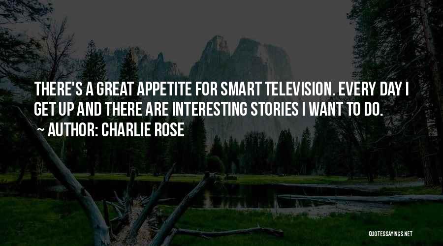 Charlie Rose Quotes 844534