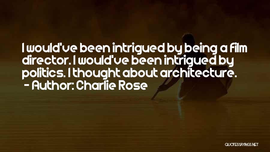 Charlie Rose Quotes 862602
