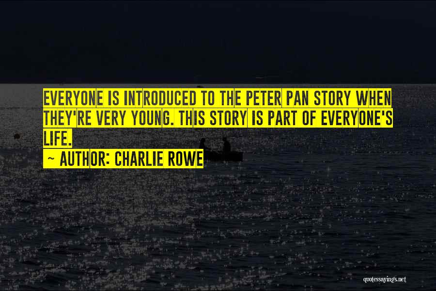Charlie Rowe Quotes 1110304