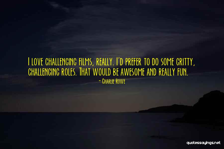 Charlie Rowe Quotes 304546 Charlie Rowe Quotes 304546
