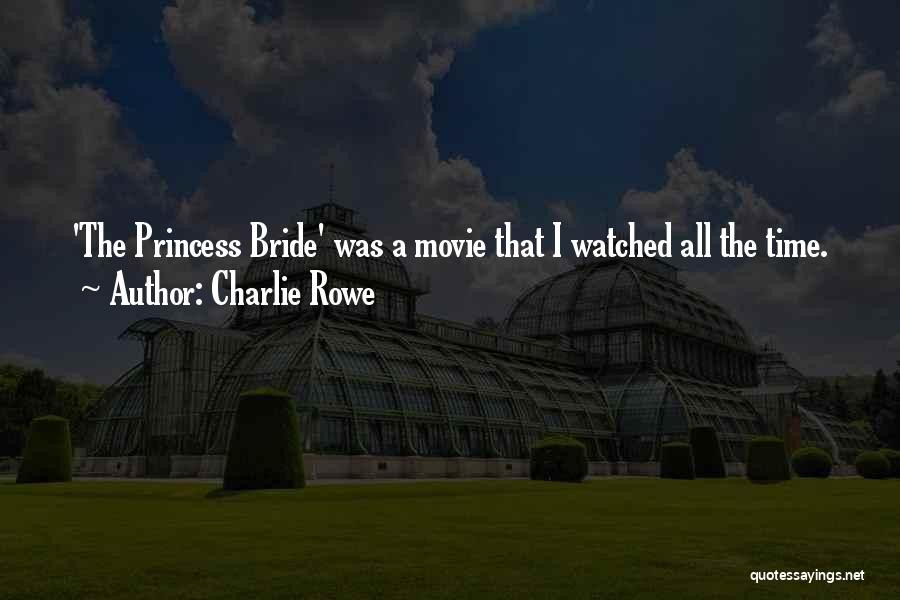 Charlie Rowe Quotes 582905