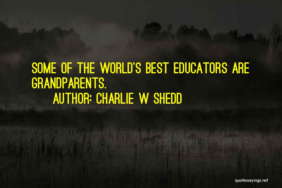 Charlie Shedd Quotes By Charlie W Shedd