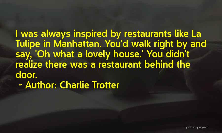 Charlie Trotter Quotes 1126648