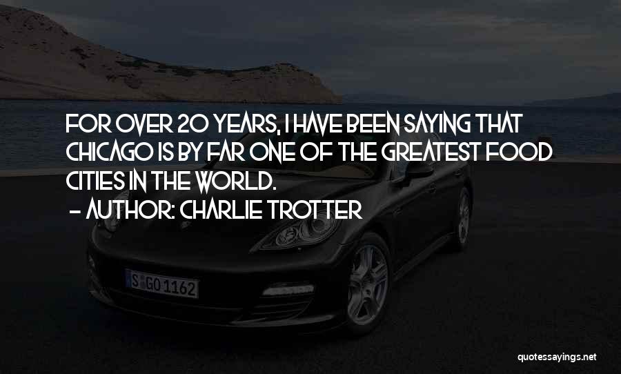 Charlie Trotter Quotes 1177851