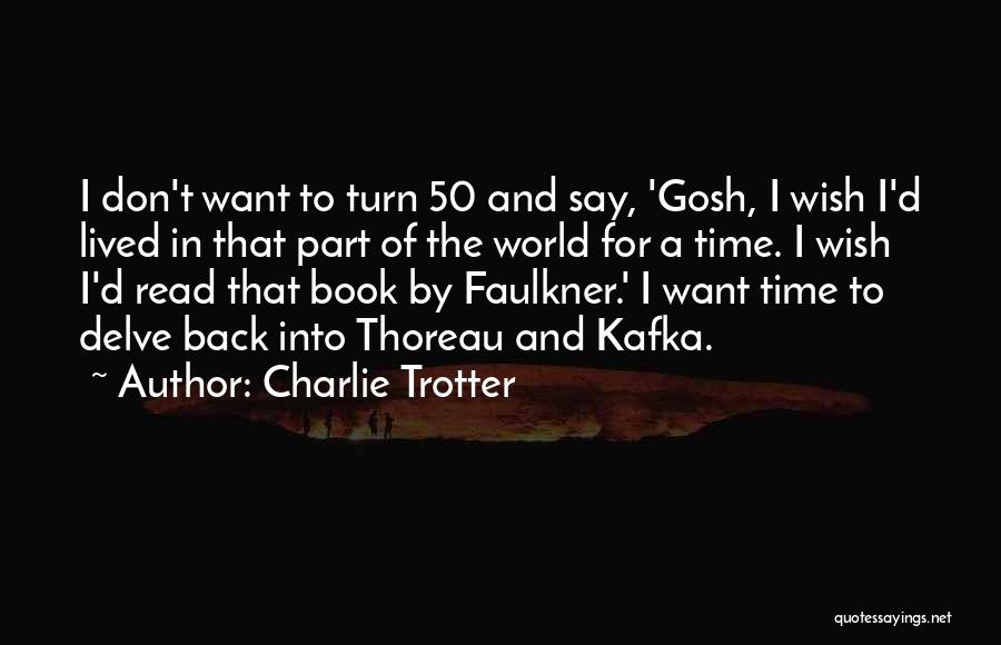 Charlie Trotter Quotes 1230467