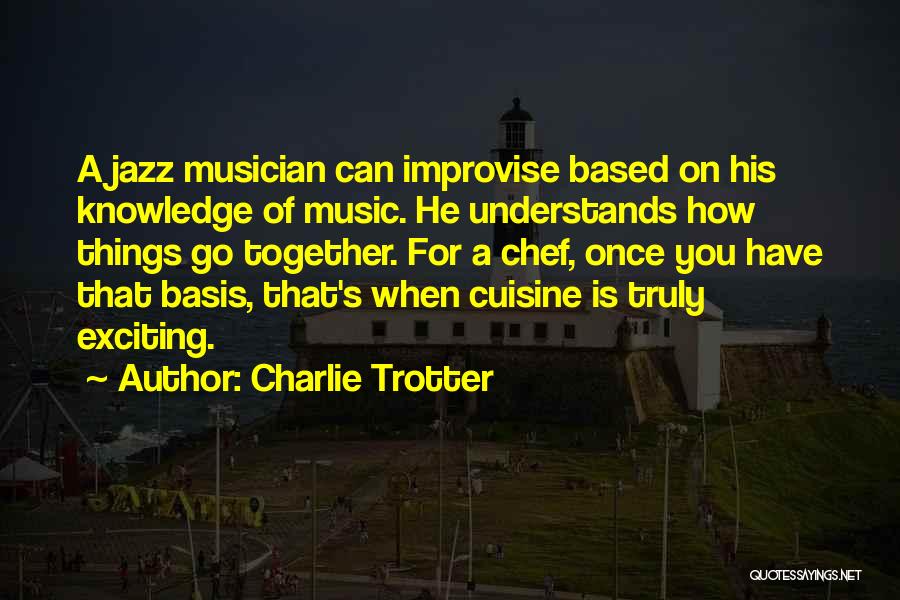 Charlie Trotter Quotes 1285814