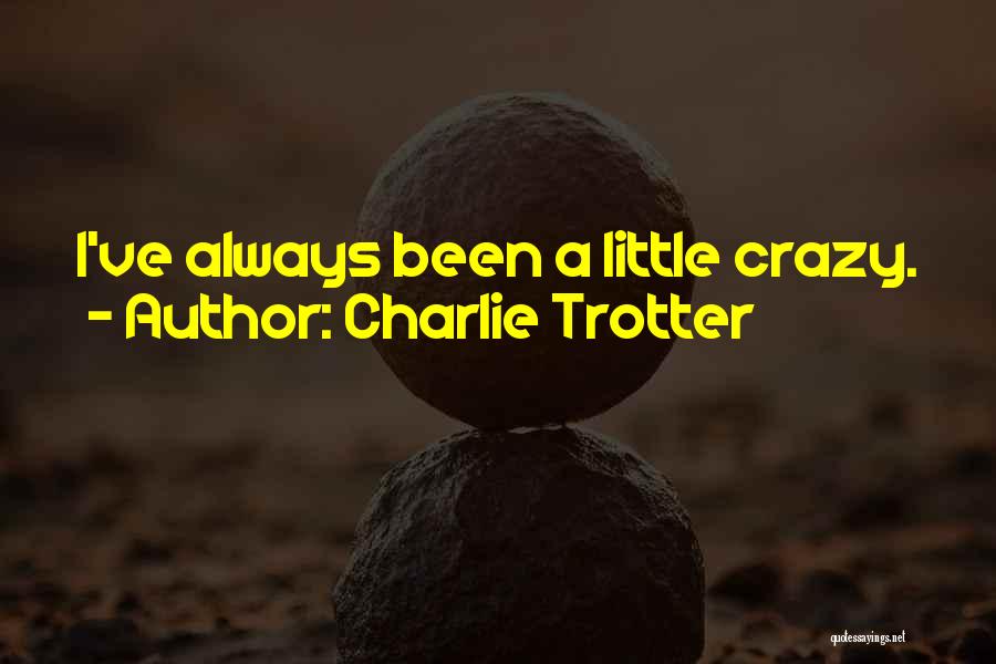 Charlie Trotter Quotes 138152