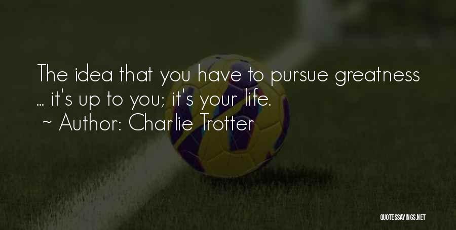 Charlie Trotter Quotes 1436269