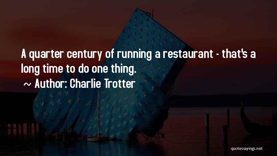 Charlie Trotter Quotes 1545505