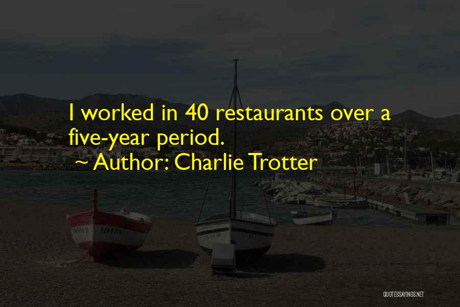 Charlie Trotter Quotes 310502