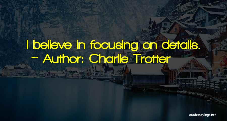Charlie Trotter Quotes 476270