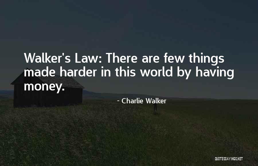 Charlie Walker Quotes 423220